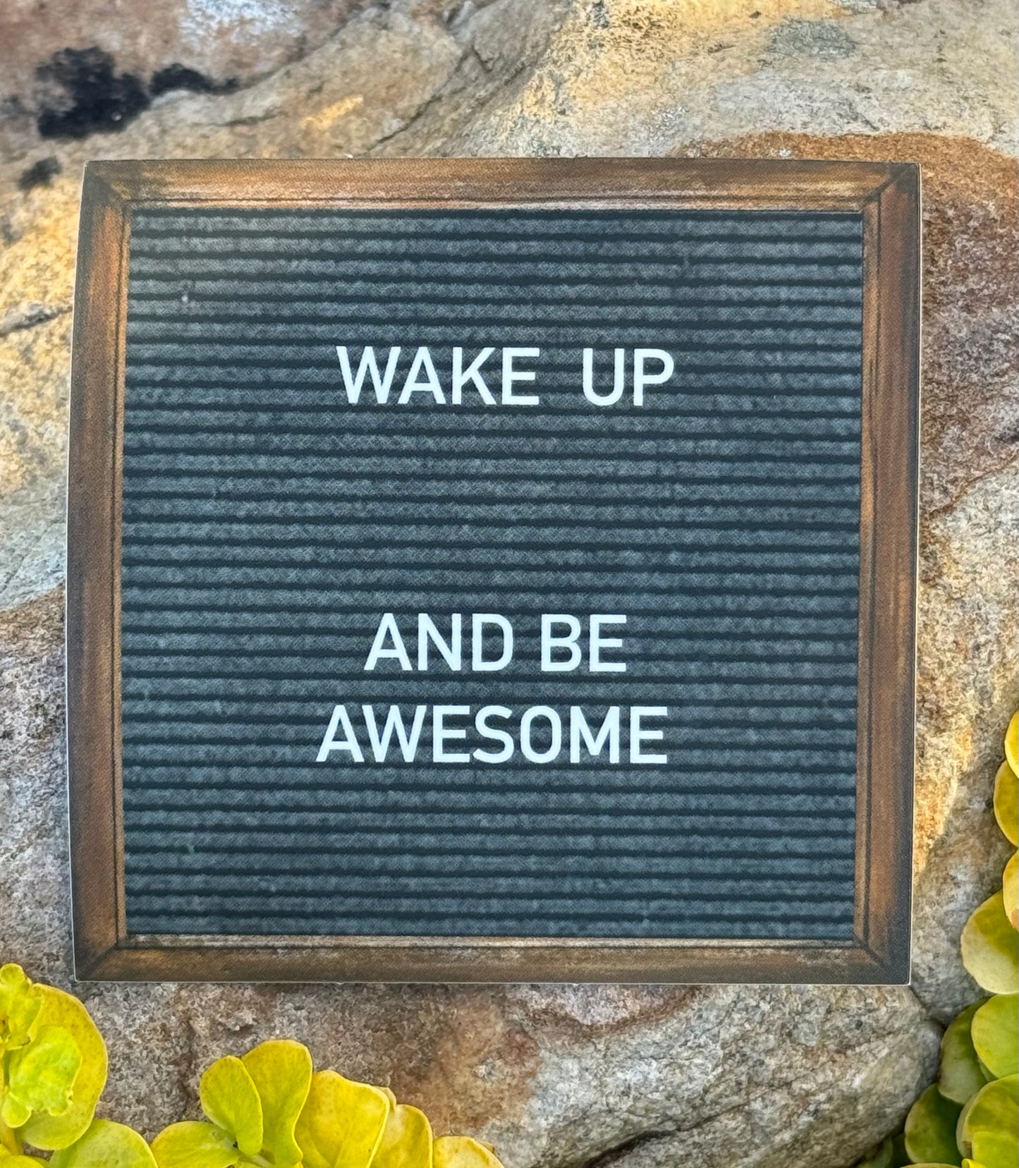 "Wake Up and Be Awesome" Sticker