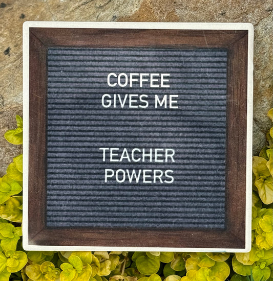 “COFFEE GIVES ME TEACHER POWERS” Stone Coaster