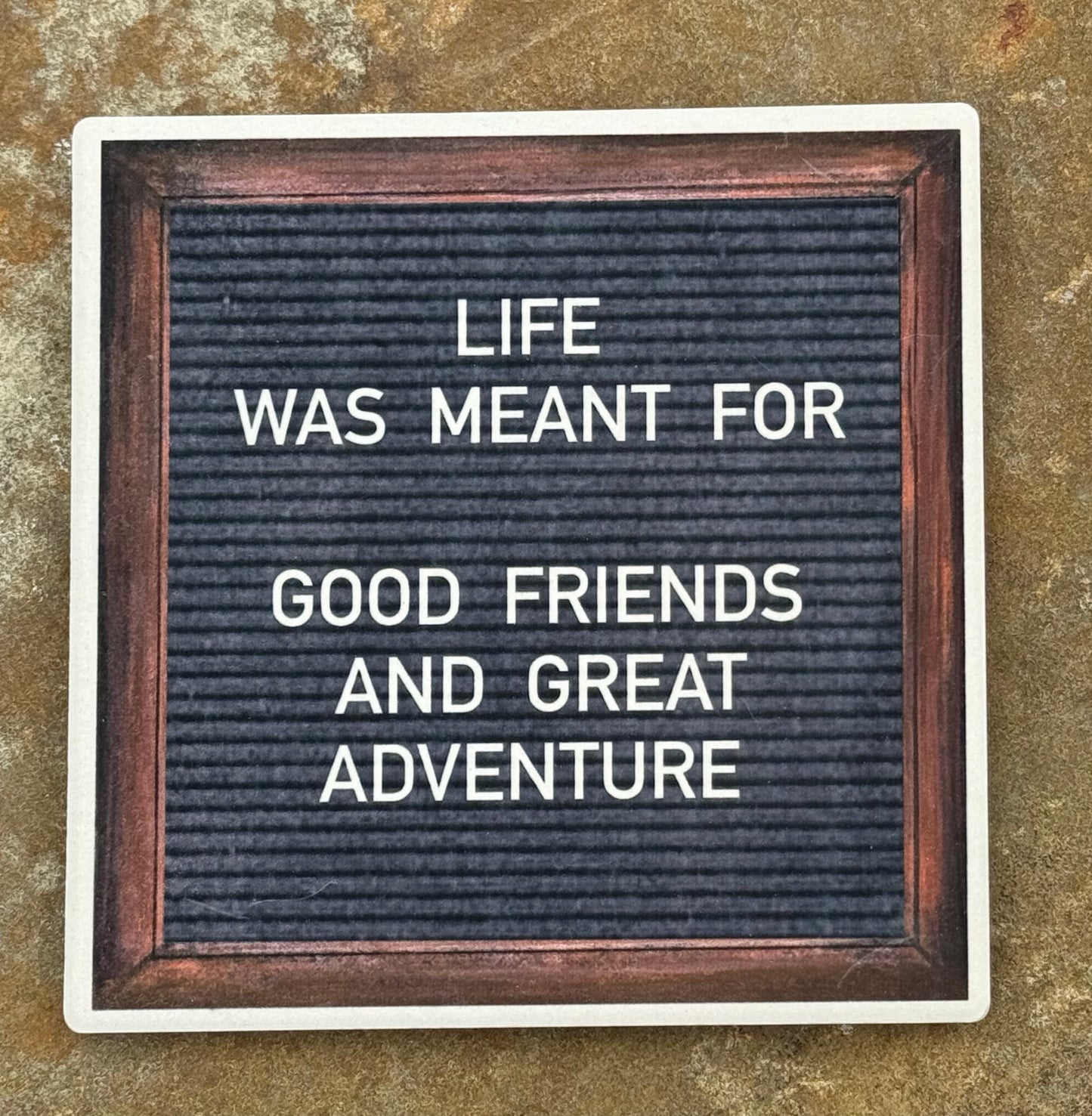 “Good Friends and Great Adventures” Stone Coaster