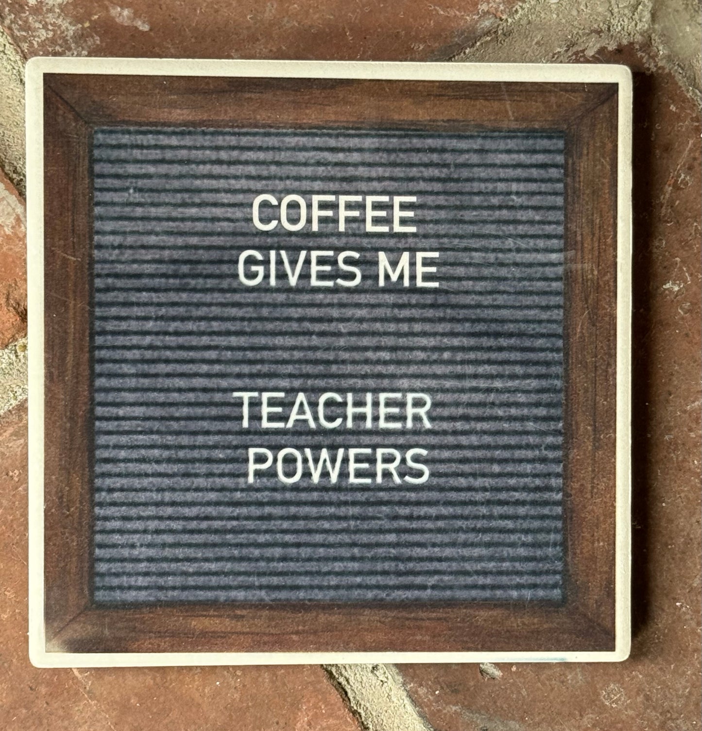 “COFFEE GIVES ME TEACHER POWERS” Stone Coaster