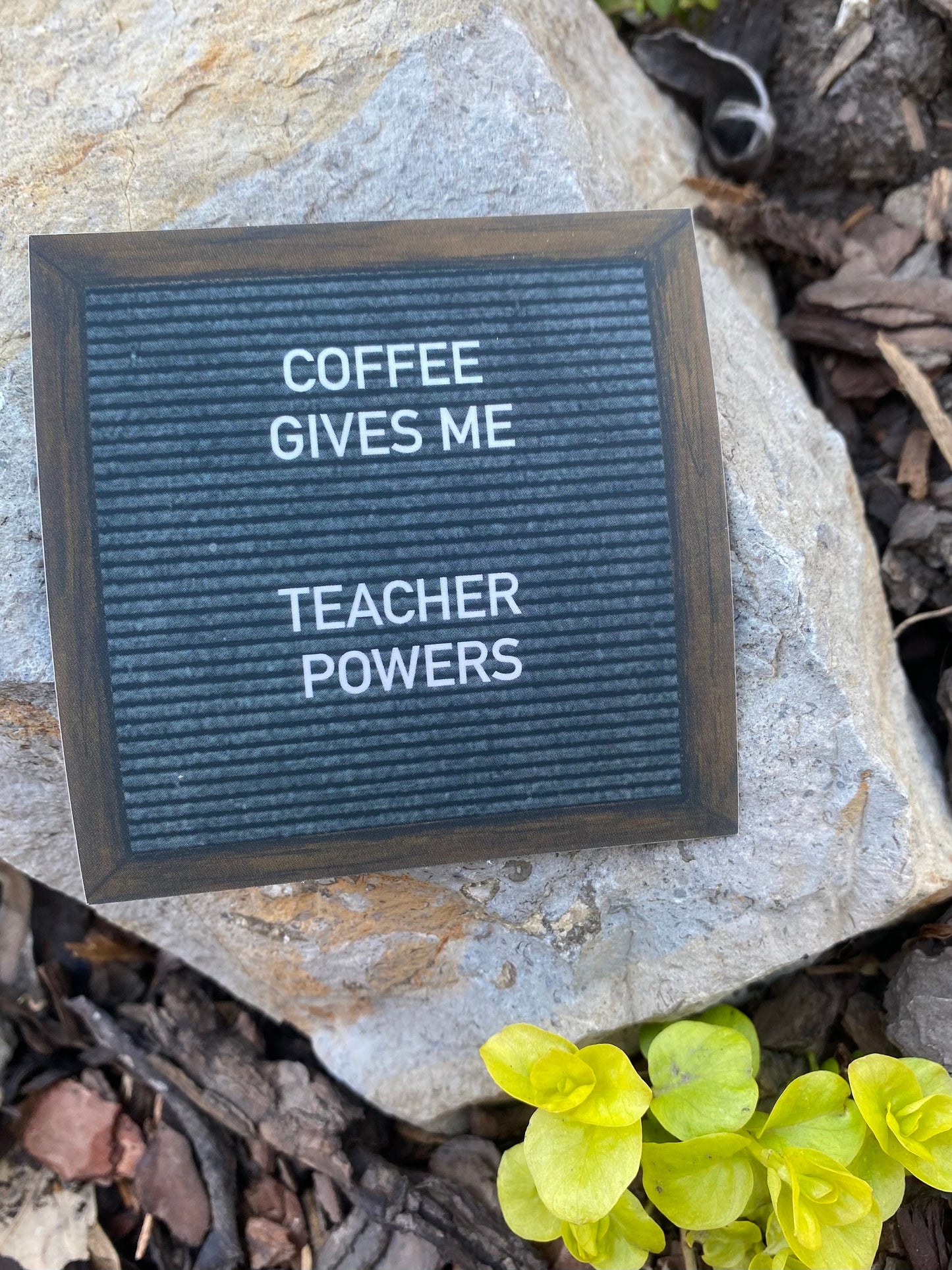 “COFFEE GIVES ME TEACHER POWERS” Felt board Sticker