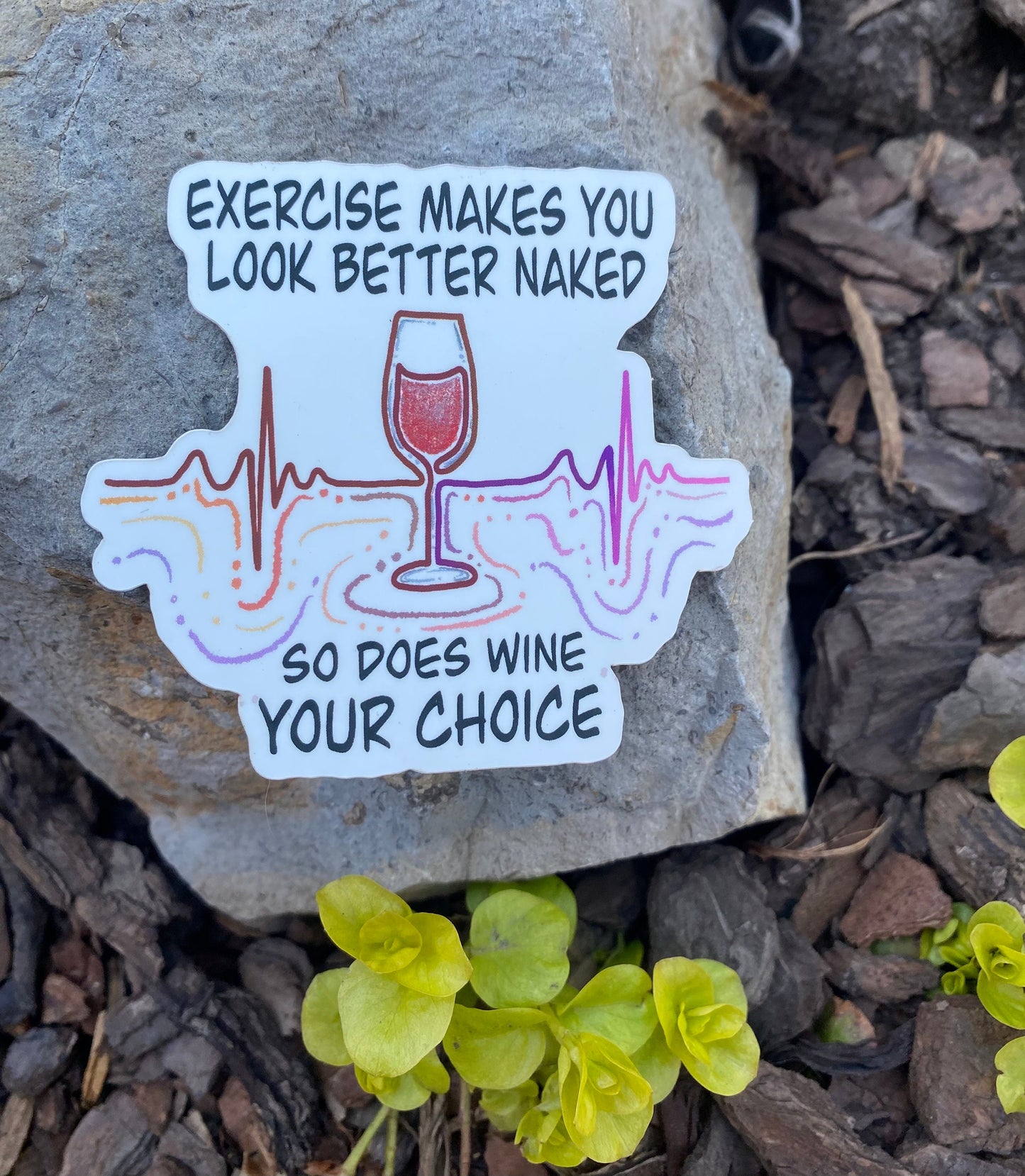 "Exercise Makes You Look Better Naked, So Does Wine” Sticker